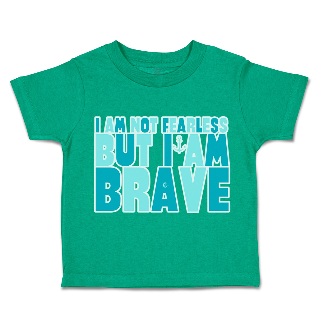 Toddler T-Shirt I Am Not Fearless but I Am Brave Cotton Boy & Girl Clothes - Picture 8 of 14