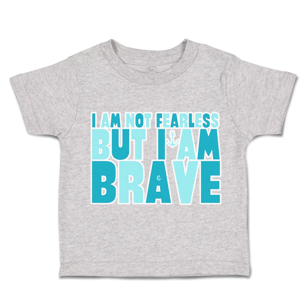 Toddler T-Shirt I Am Not Fearless but I Am Brave Cotton Boy & Girl Clothes - Picture 10 of 14