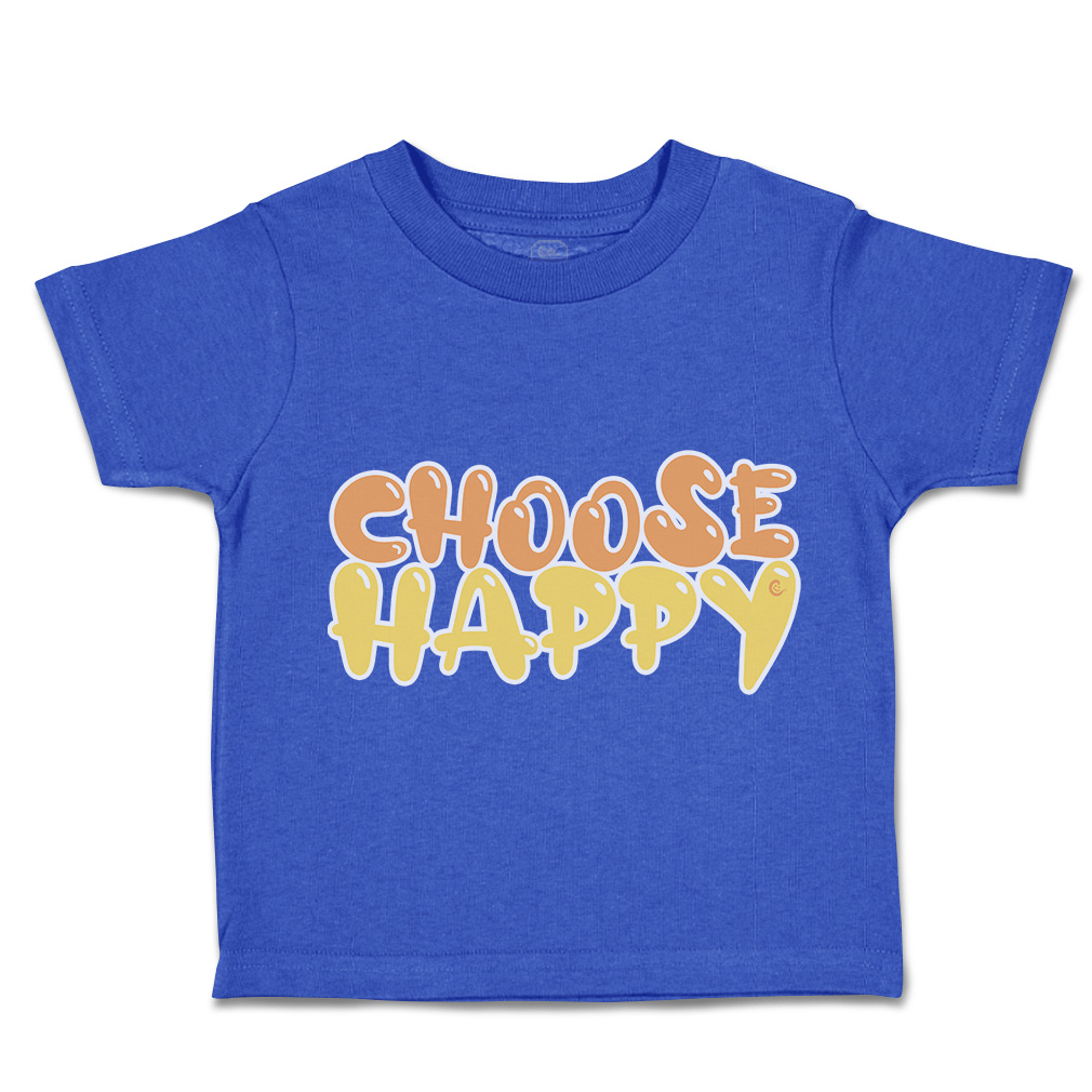 Toddler T-Shirt Choose Happy A Cotton Boy & Girl Clothes Funny Tee - Picture 12 of 14