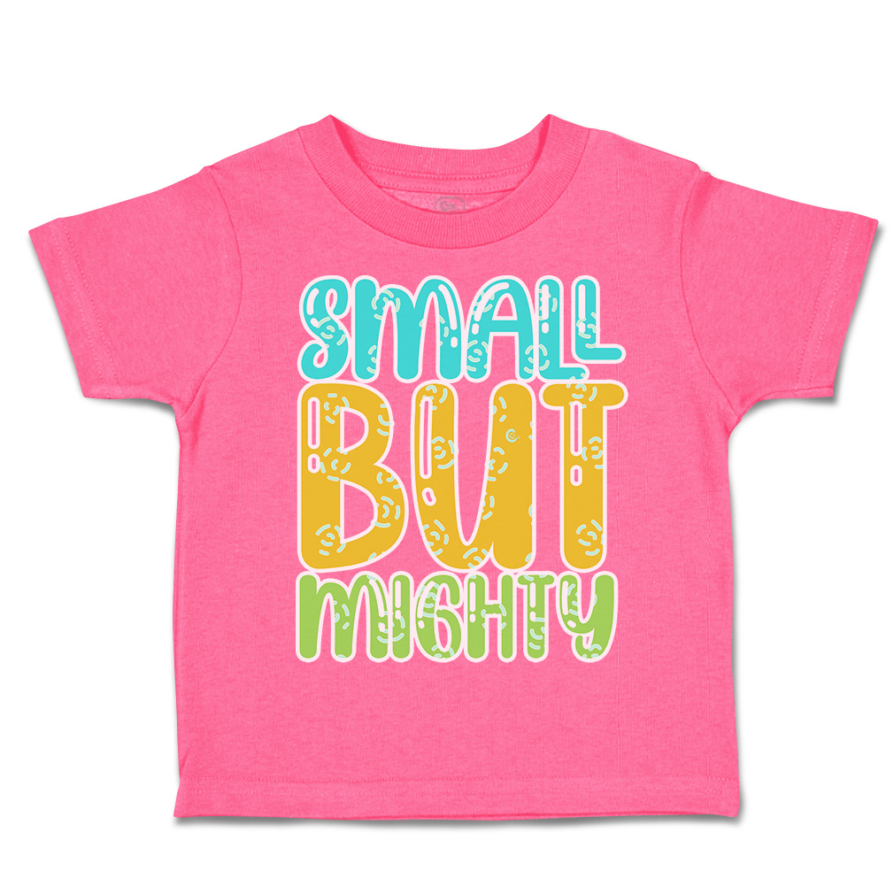 Toddler T-Shirt Small but Mighty A Cotton Boy & Girl Clothes Funny Tee - Picture 7 of 14