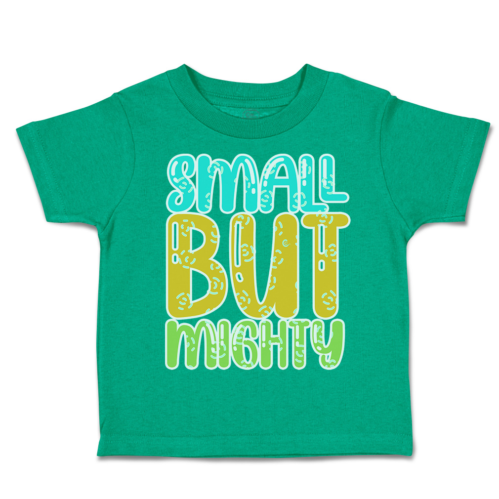Toddler T-Shirt Small but Mighty A Cotton Boy & Girl Clothes Funny Tee - Picture 8 of 14