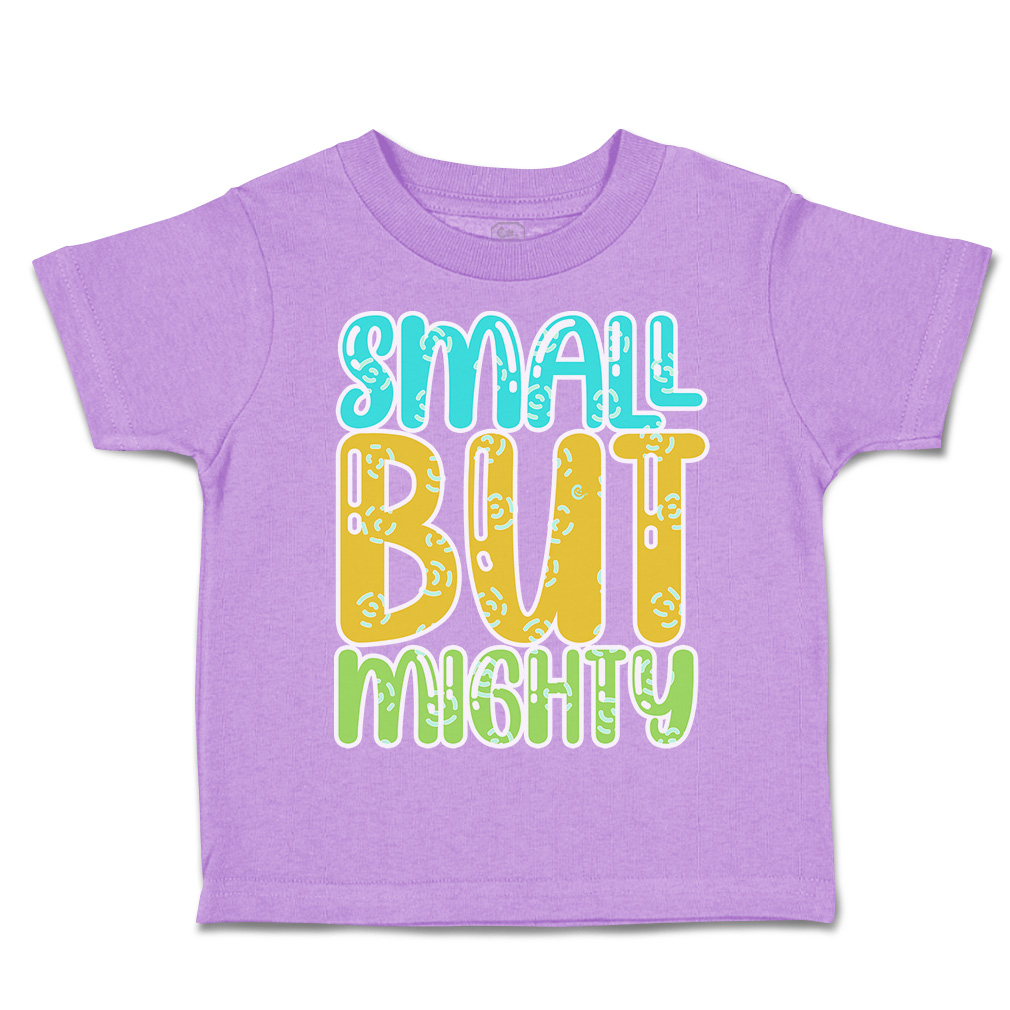 Toddler T-Shirt Small but Mighty A Cotton Boy & Girl Clothes Funny Tee - Picture 5 of 14