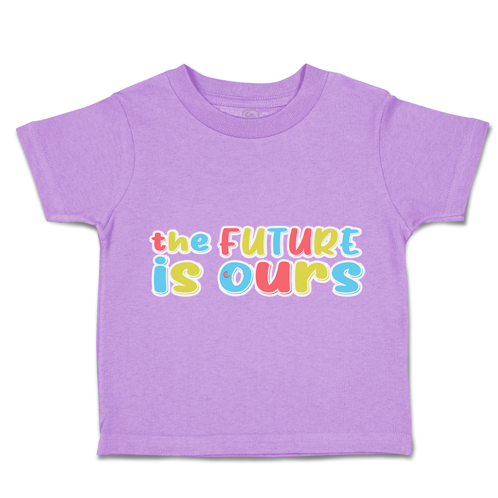 Toddler T-Shirt The Future Is Ours Cotton Boy & Girl Clothes Funny Tee - Picture 5 of 14