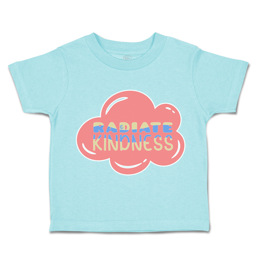 Toddler T-Shirt Radiate Kindness Cotton Boy & Girl Clothes Funny Tee - Picture 6 of 14