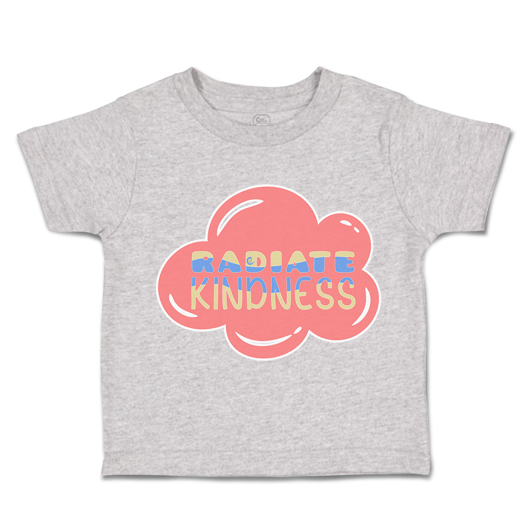Toddler T-Shirt Radiate Kindness Cotton Boy & Girl Clothes Funny Tee - Picture 10 of 14