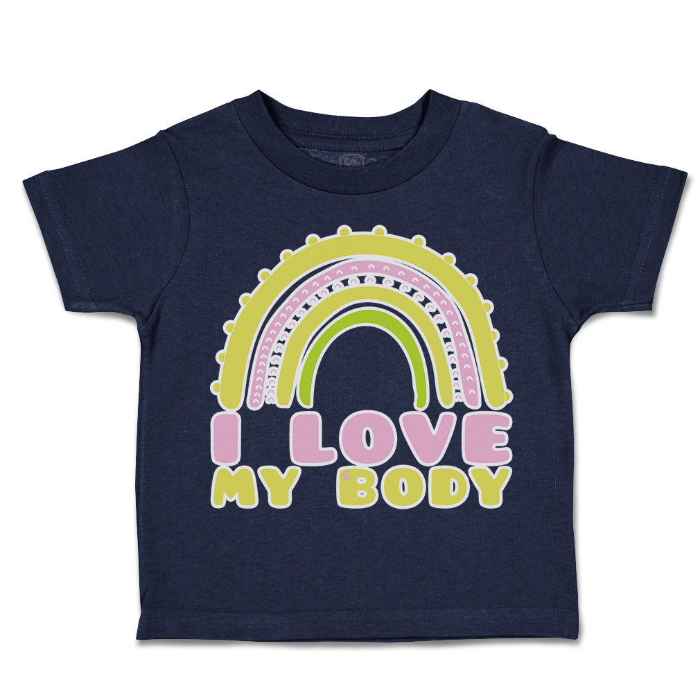 Toddler T-Shirt I Love My Body Rainbow Cotton Boy & Girl Clothes Funny Tee - Picture 9 of 14