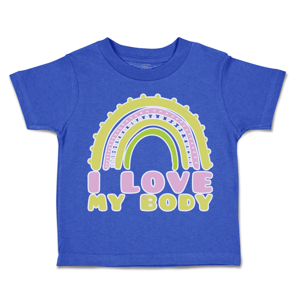 Toddler T-Shirt I Love My Body Rainbow Cotton Boy & Girl Clothes Funny Tee - Picture 12 of 14