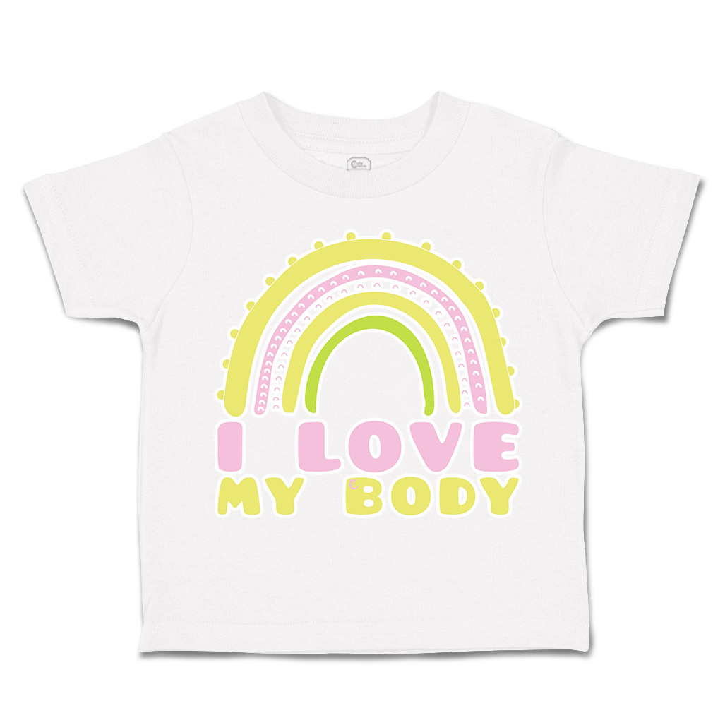 Toddler T-Shirt I Love My Body Rainbow Cotton Boy & Girl Clothes Funny Tee - Picture 13 of 14