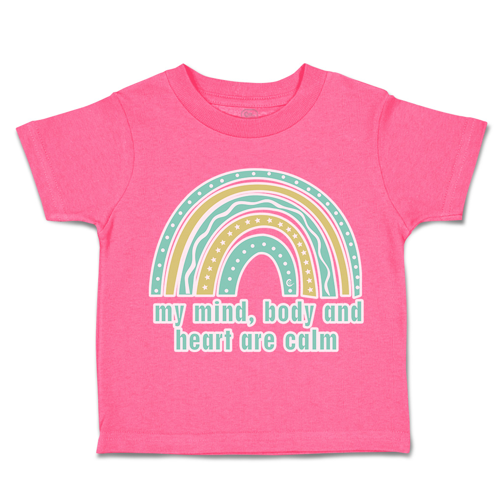 Toddler T-Shirt My Mind Body and Heart Are Calm Rainbow Boy & Girl Clothes - Picture 7 of 14