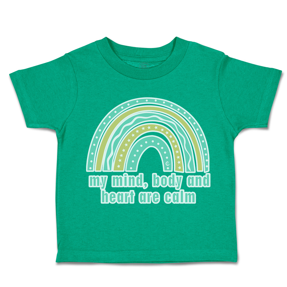 Toddler T-Shirt My Mind Body and Heart Are Calm Rainbow Boy & Girl Clothes - Picture 8 of 14
