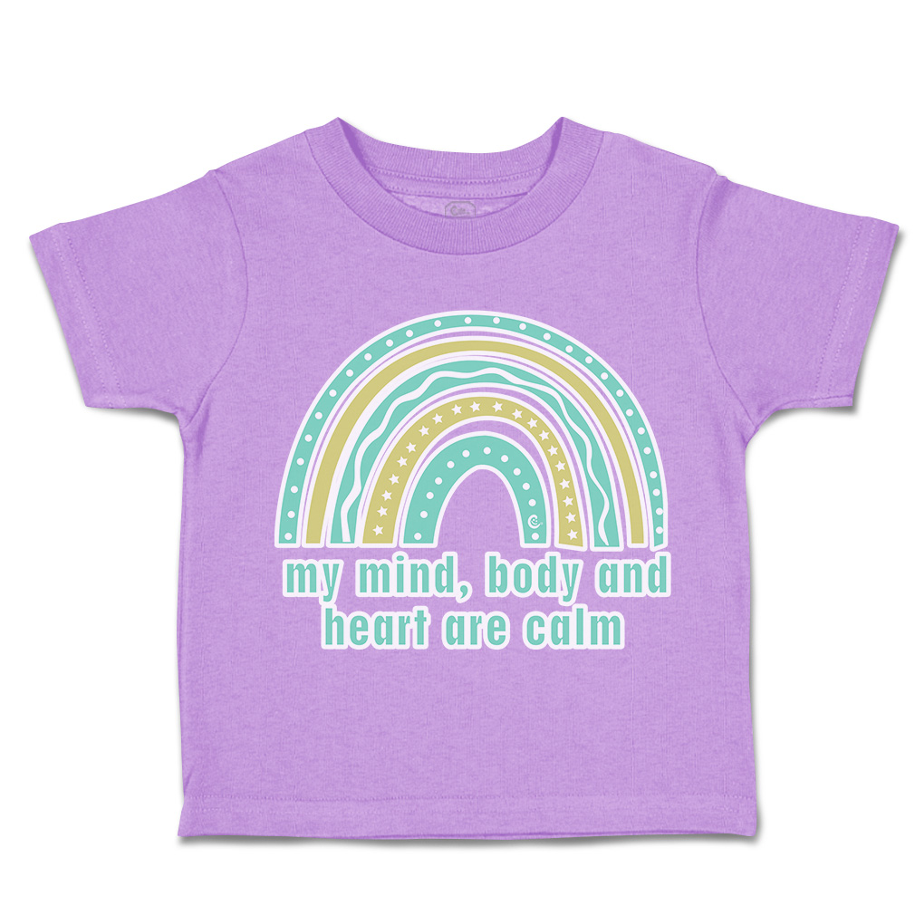 Toddler T-Shirt My Mind Body and Heart Are Calm Rainbow Boy & Girl Clothes - Picture 5 of 14