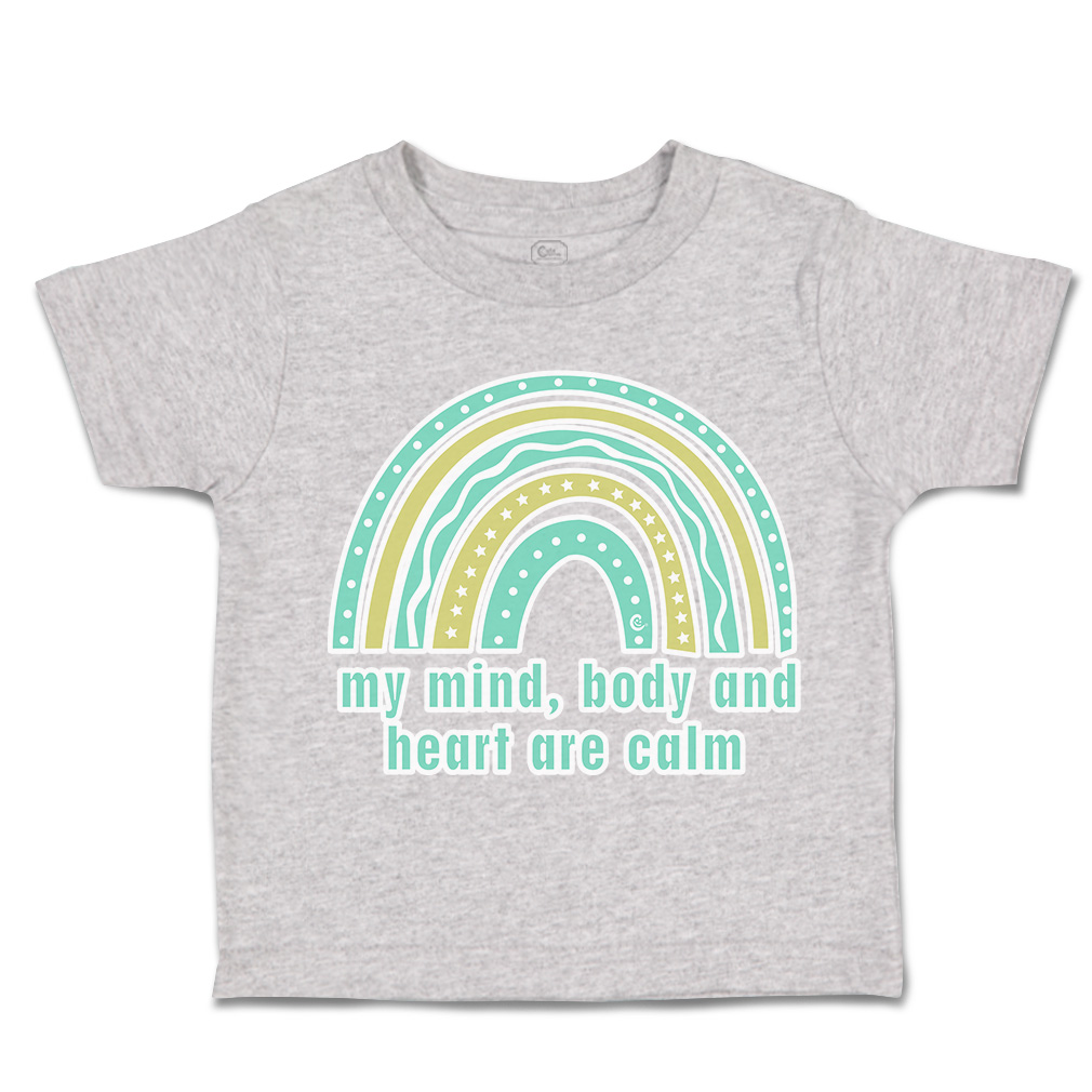 Toddler T-Shirt My Mind Body and Heart Are Calm Rainbow Boy & Girl Clothes - Picture 10 of 14