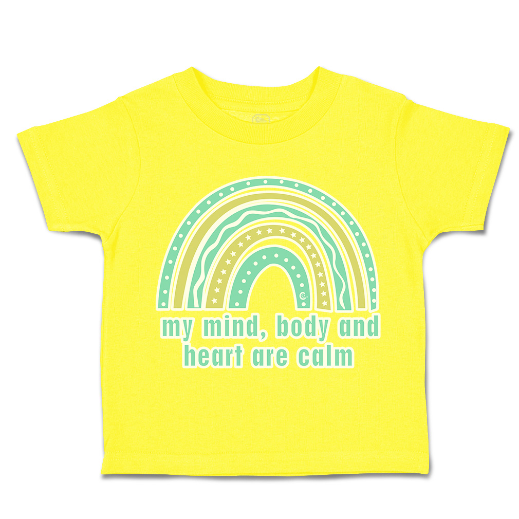 Toddler T-Shirt My Mind Body and Heart Are Calm Rainbow Boy & Girl Clothes - Picture 14 of 14