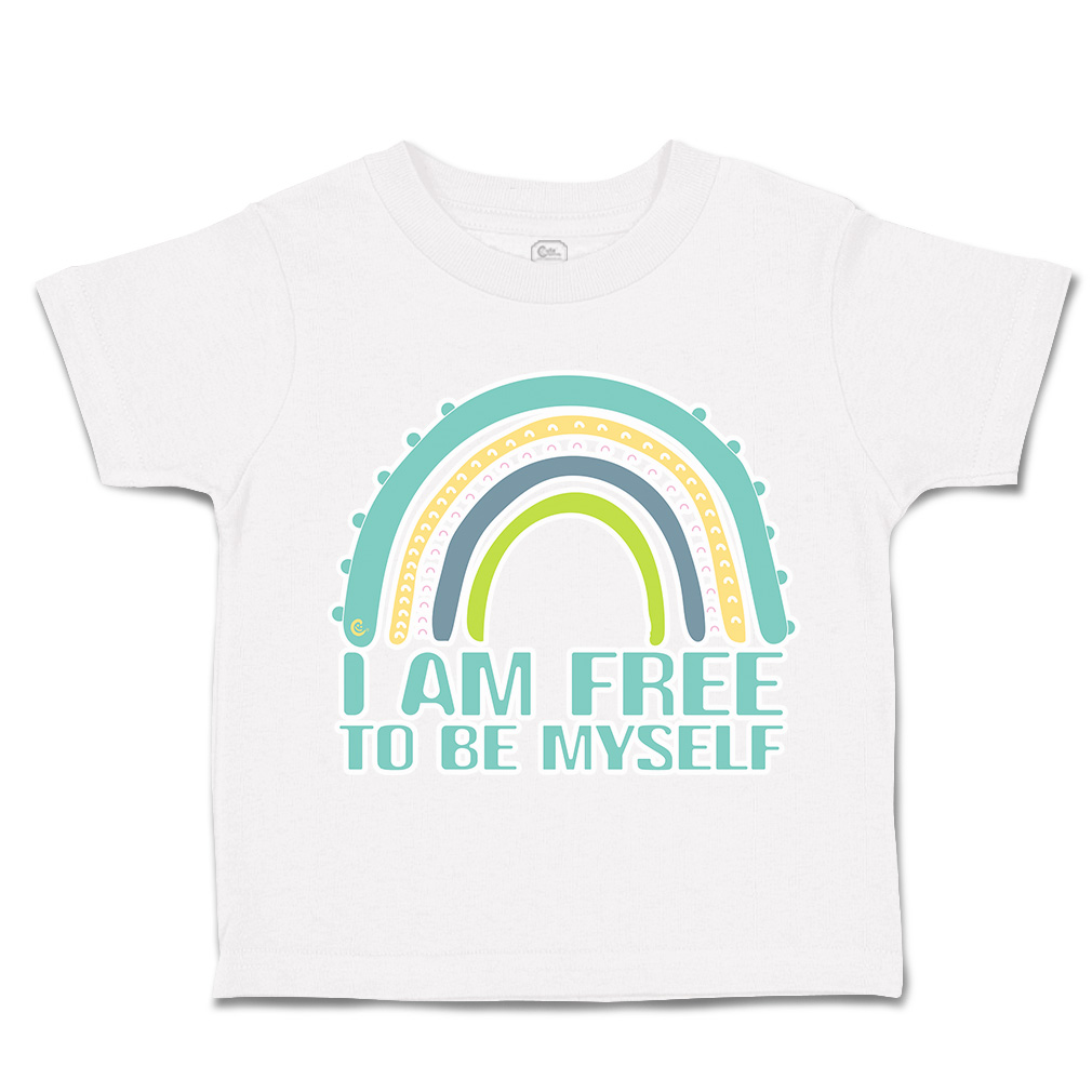 Toddler T-Shirt I Am Free to Be Myself Rainbow Cotton Boy & Girl Clothes - Picture 13 of 14