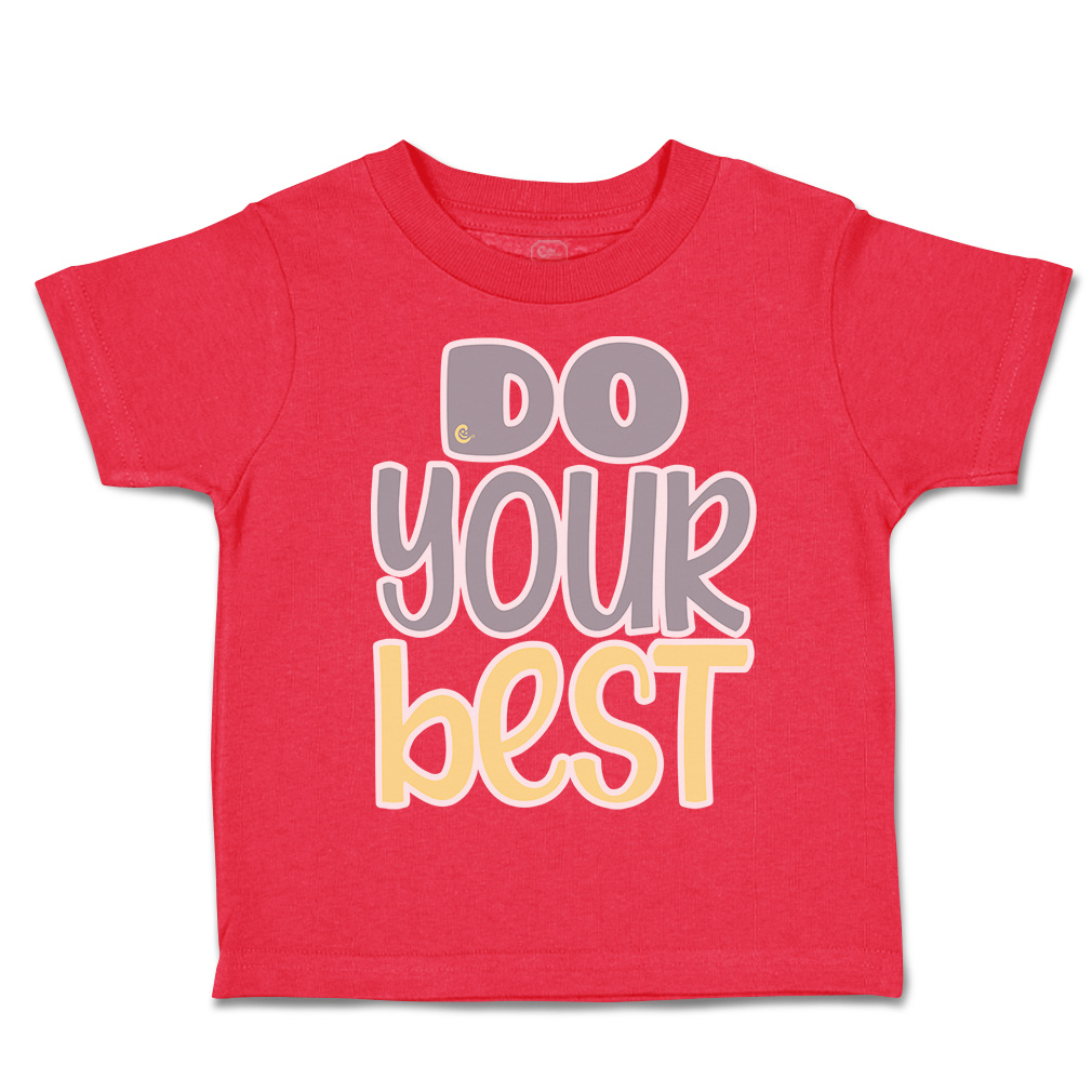 Toddler T-Shirt Do Your Best Cotton Boy & Girl Clothes Funny Tee - Picture 11 of 14