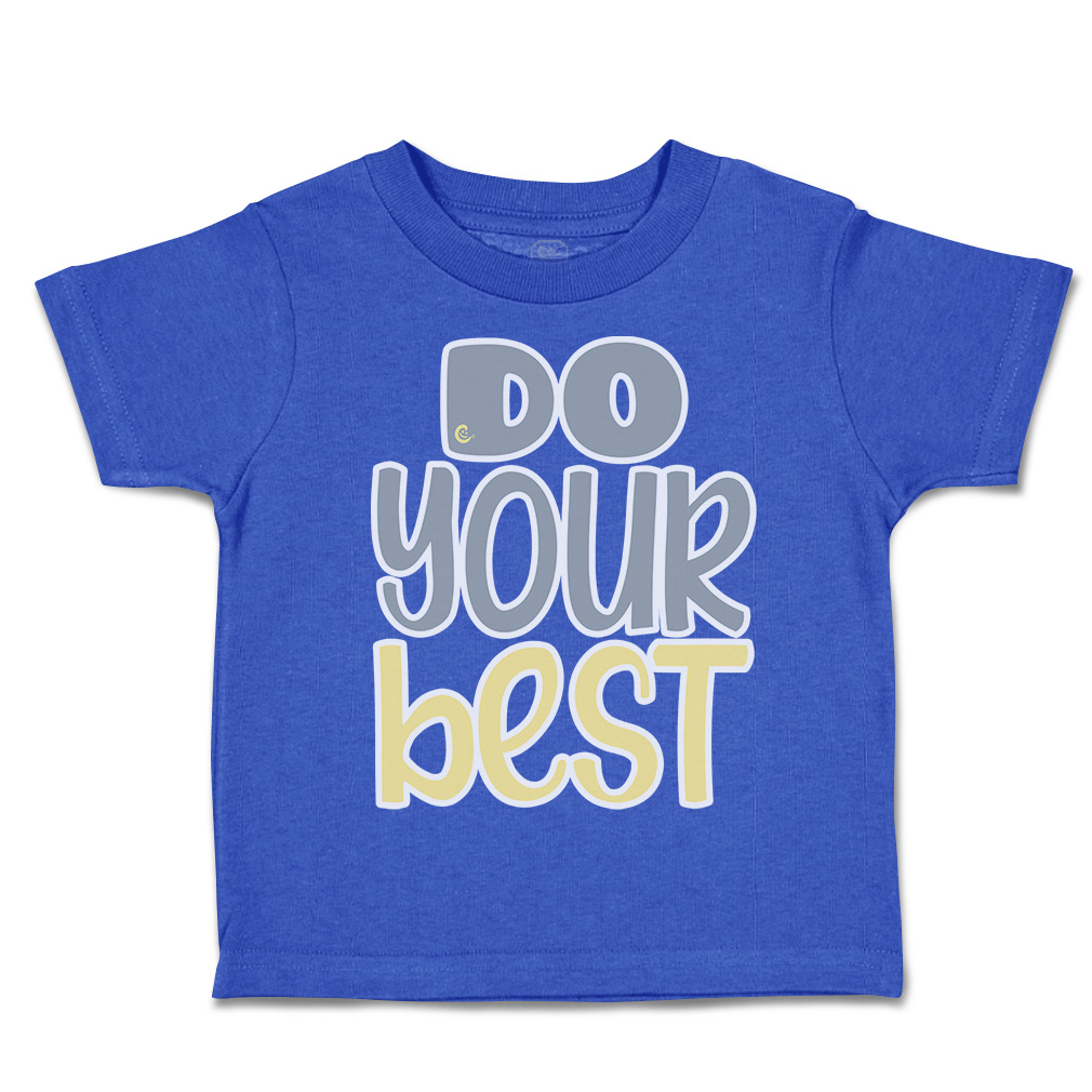 Toddler T-Shirt Do Your Best Cotton Boy & Girl Clothes Funny Tee - Picture 12 of 14
