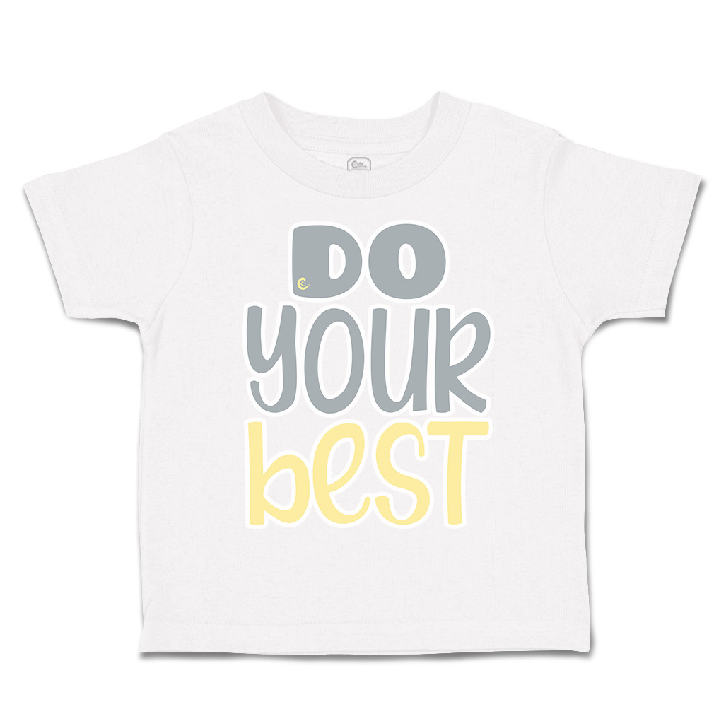 Toddler T-Shirt Do Your Best Cotton Boy & Girl Clothes Funny Tee - Picture 13 of 14