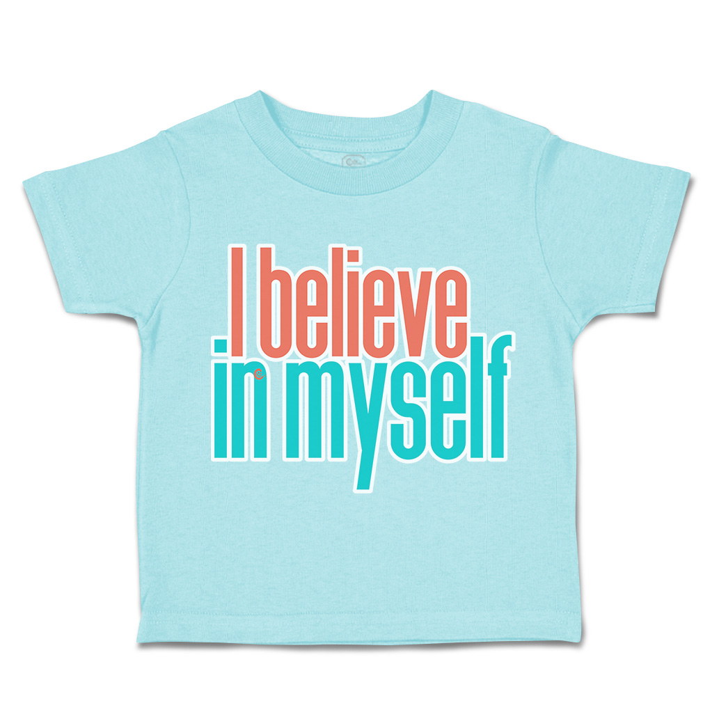 Toddler T-Shirt I Believe in Myself A Cotton Boy & Girl Clothes Funny Tee - Picture 6 of 14
