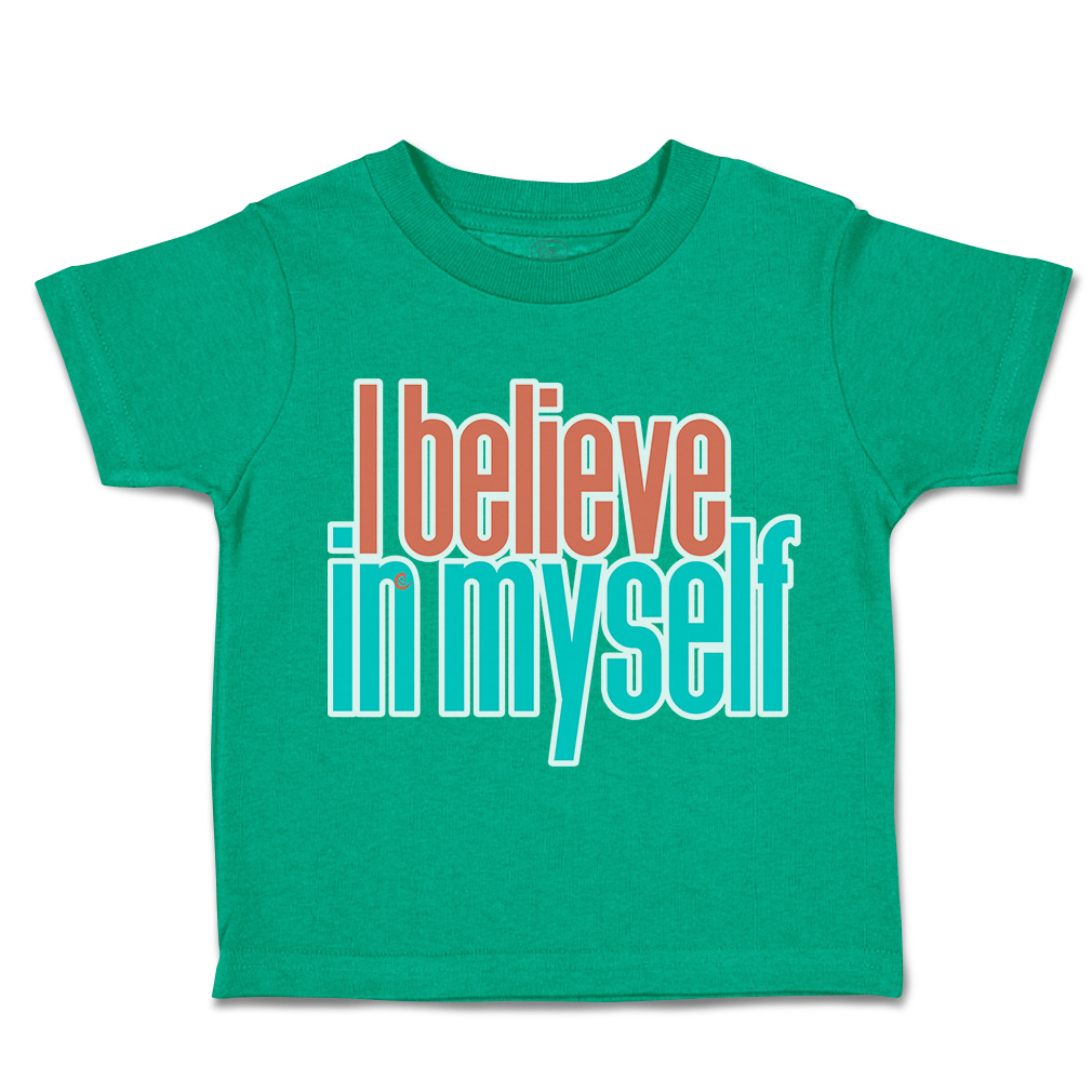 Toddler T-Shirt I Believe in Myself A Cotton Boy & Girl Clothes Funny Tee - Picture 8 of 14