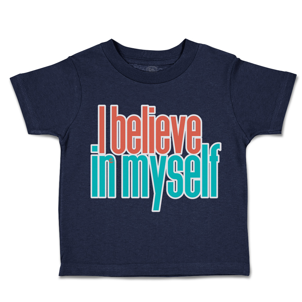 Toddler T-Shirt I Believe in Myself A Cotton Boy & Girl Clothes Funny Tee - Picture 9 of 14