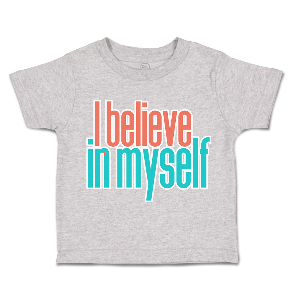 Toddler T-Shirt I Believe in Myself A Cotton Boy & Girl Clothes Funny Tee - Picture 10 of 14