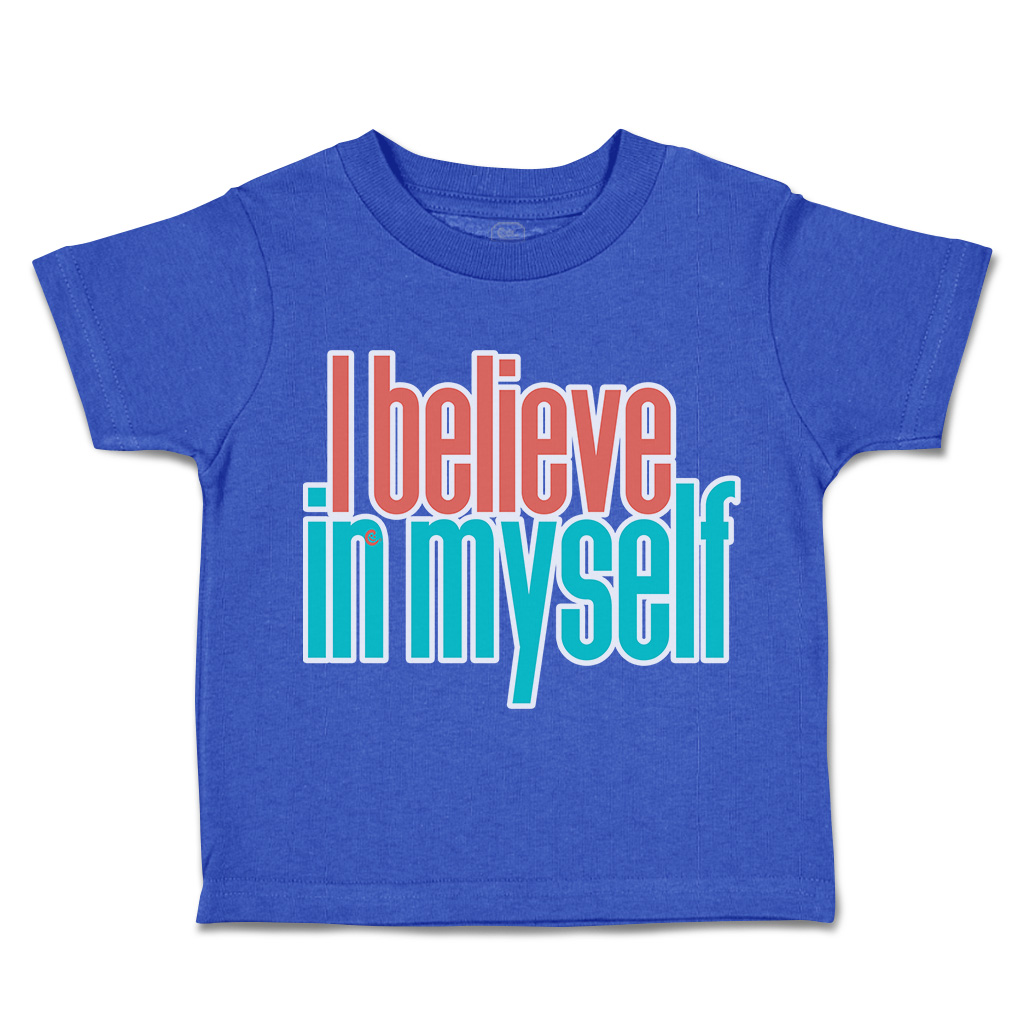 Toddler T-Shirt I Believe in Myself A Cotton Boy & Girl Clothes Funny Tee - Picture 12 of 14