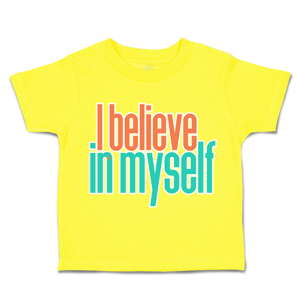Toddler T-Shirt I Believe in Myself A Cotton Boy & Girl Clothes Funny Tee - Picture 14 of 14