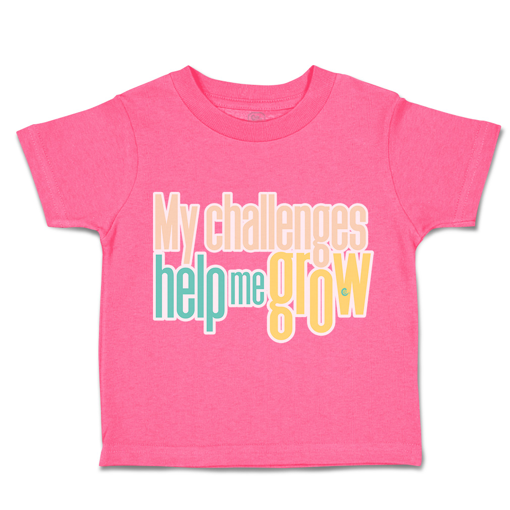 Toddler T-Shirt My Challenges Help Me Grow Cotton Boy & Girl Clothes Funny Tee - Picture 7 of 14
