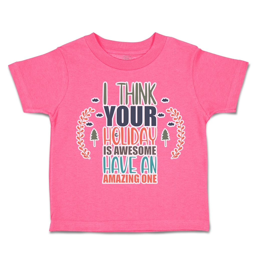 Toddler T-Shirt Holiday Is Awesome Have Amazing 1 Cotton Boy & Girl Clothes - Picture 7 of 14