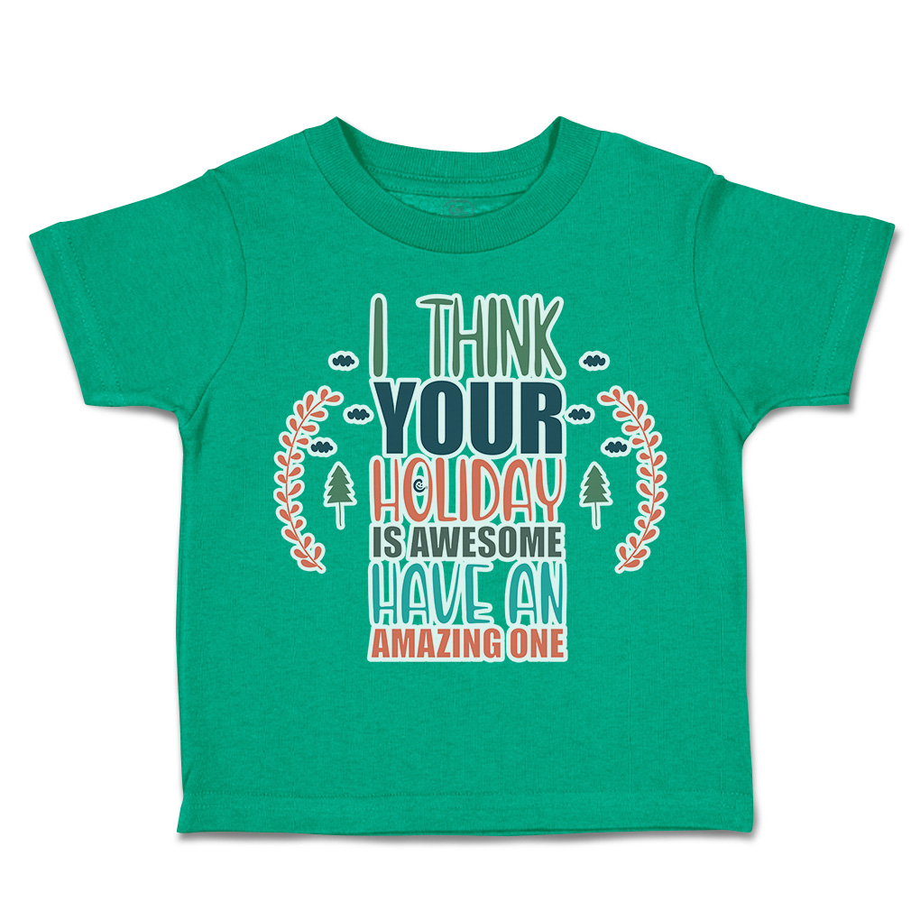 Toddler T-Shirt Holiday Is Awesome Have Amazing 1 Cotton Boy & Girl Clothes - Picture 8 of 14