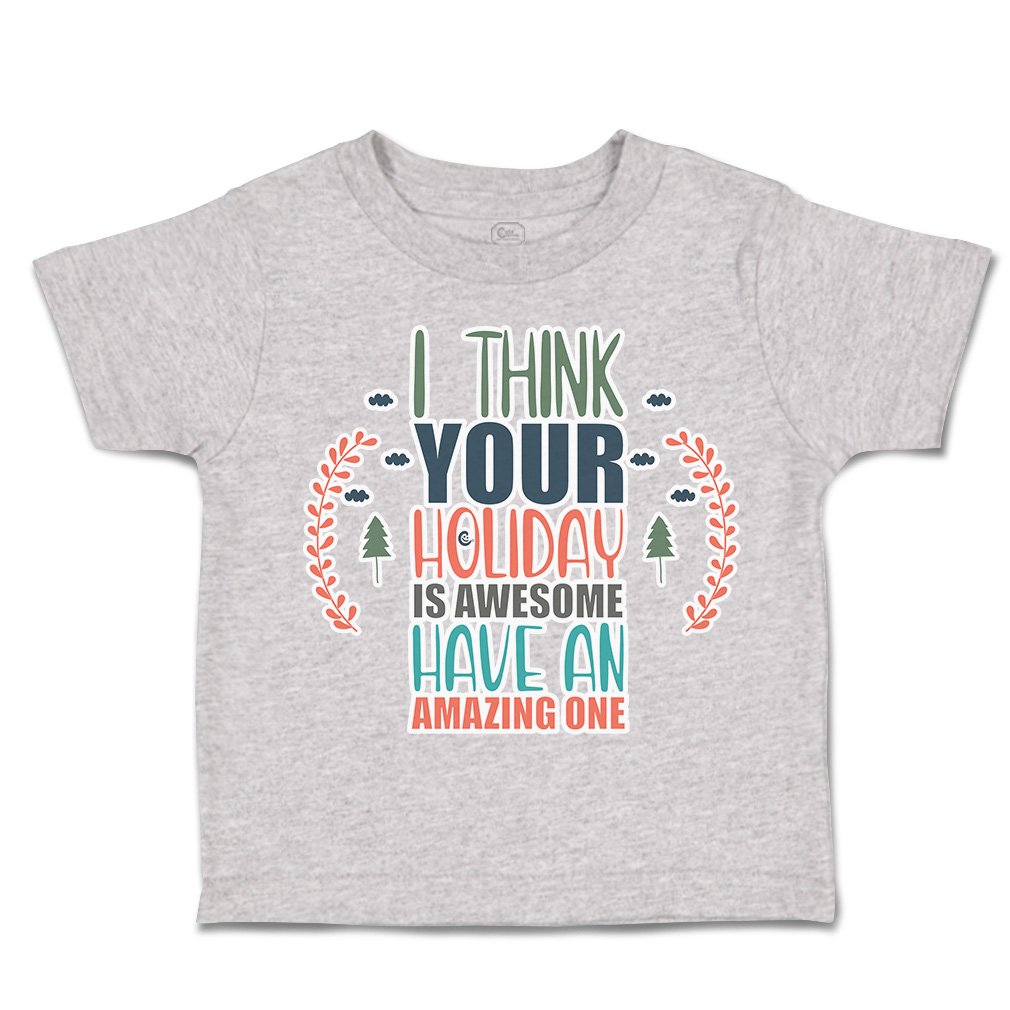 Toddler T-Shirt Holiday Is Awesome Have Amazing 1 Cotton Boy & Girl Clothes - Picture 10 of 14