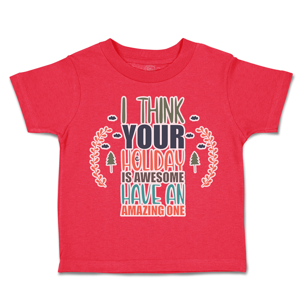 Toddler T-Shirt Holiday Is Awesome Have Amazing 1 Cotton Boy & Girl Clothes - Picture 11 of 14
