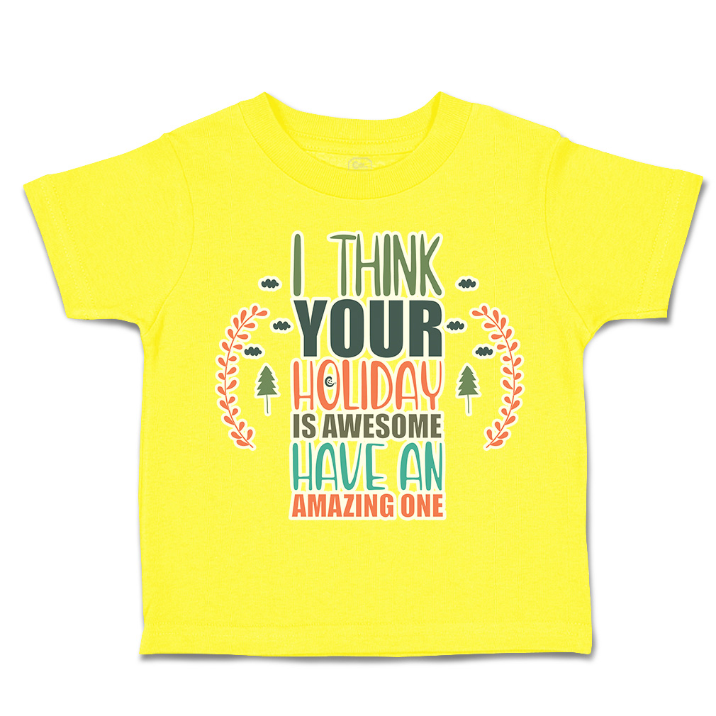 Toddler T-Shirt Holiday Is Awesome Have Amazing 1 Cotton Boy & Girl Clothes - Picture 14 of 14