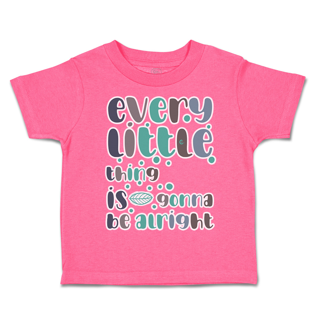 Toddler T-Shirt Every Little Things Is Gonna Be Alright Boy & Girl Clothes - Picture 7 of 14