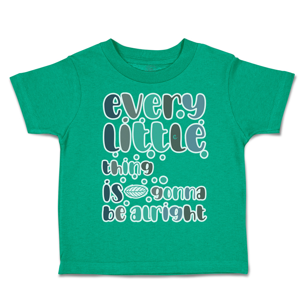 Toddler T-Shirt Every Little Things Is Gonna Be Alright Boy & Girl Clothes - Picture 8 of 14