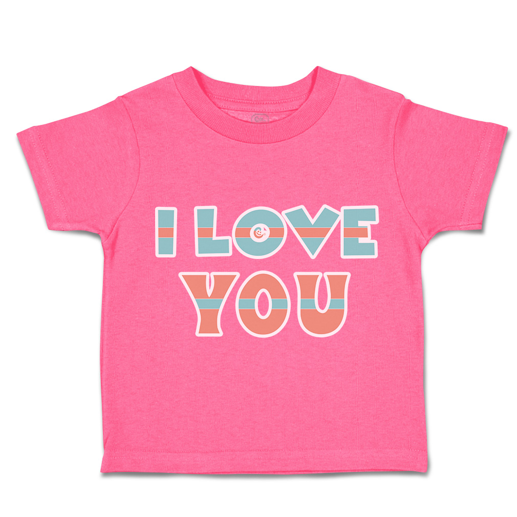 Toddler T-Shirt I Love You Cotton Boy & Girl Clothes Funny Tee - Picture 7 of 14