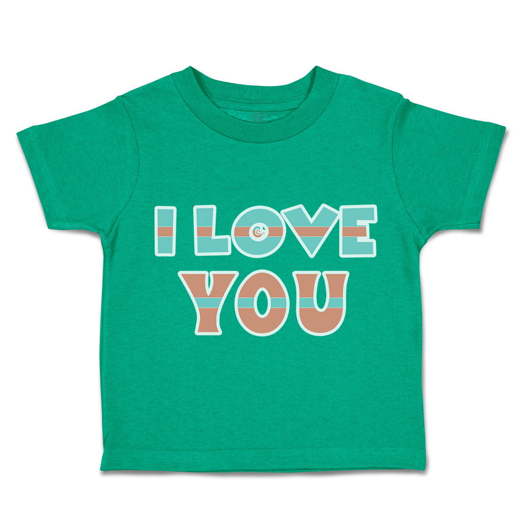 Toddler T-Shirt I Love You Cotton Boy & Girl Clothes Funny Tee - Picture 8 of 14