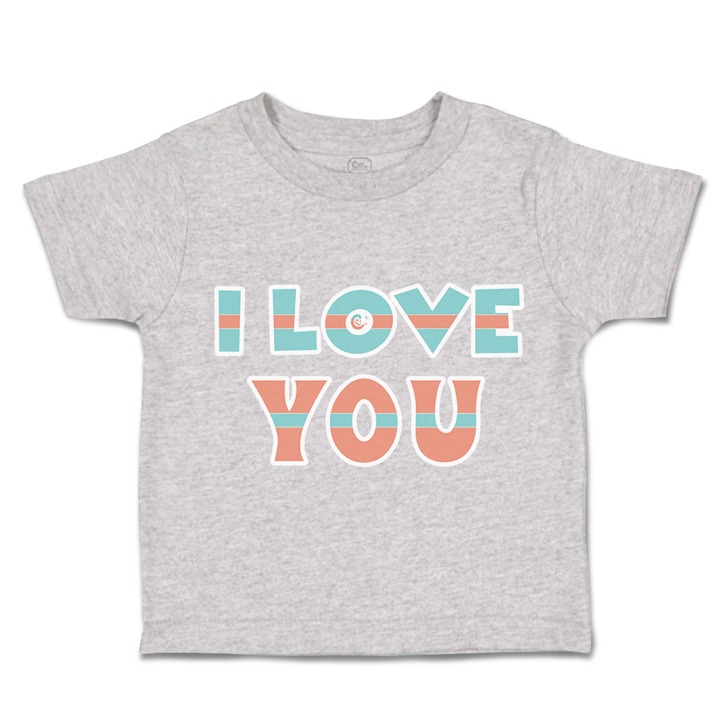 Toddler T-Shirt I Love You Cotton Boy & Girl Clothes Funny Tee - Picture 10 of 14