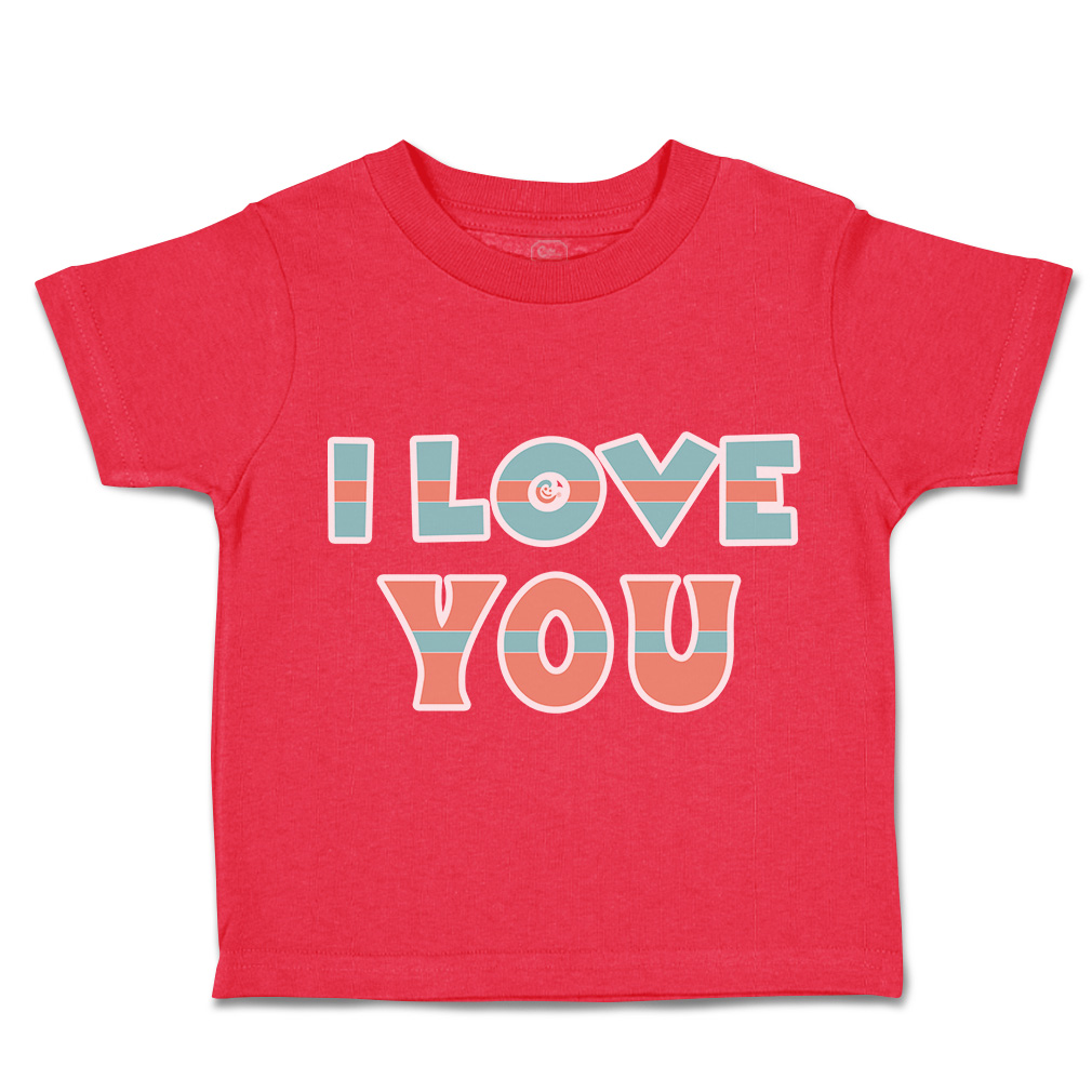 Toddler T-Shirt I Love You Cotton Boy & Girl Clothes Funny Tee - Picture 11 of 14