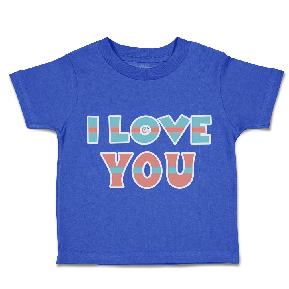 Toddler T-Shirt I Love You Cotton Boy & Girl Clothes Funny Tee - Picture 12 of 14
