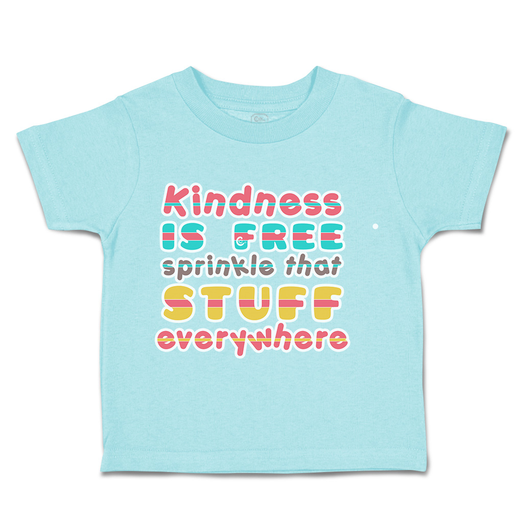 Toddler T-Shirt Kindness Is Free Sprinkle Stuff Everywhere Boy & Girl Clothes - Picture 6 of 14
