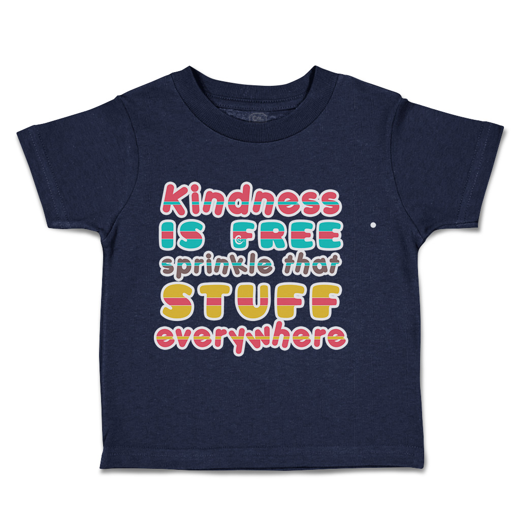 Toddler T-Shirt Kindness Is Free Sprinkle Stuff Everywhere Boy & Girl Clothes - Picture 9 of 14