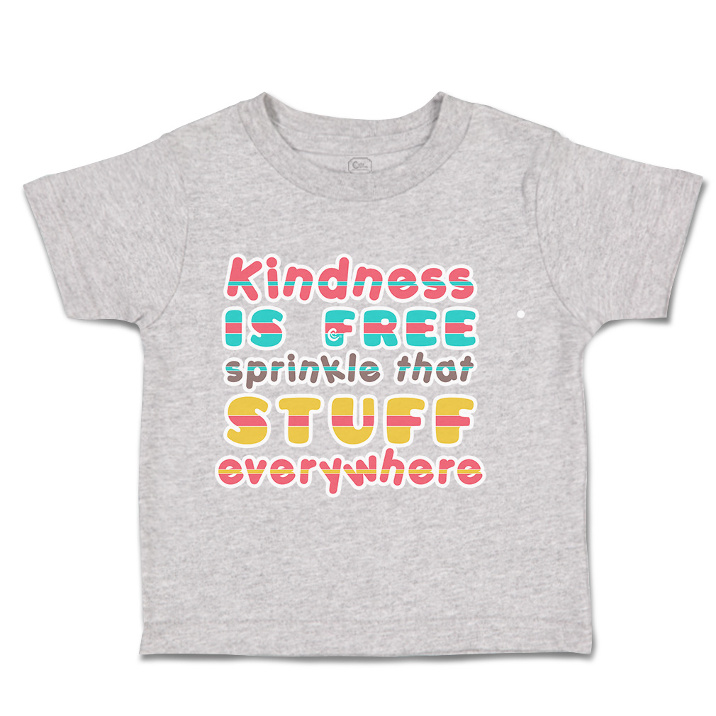 Toddler T-Shirt Kindness Is Free Sprinkle Stuff Everywhere Boy & Girl Clothes - Picture 10 of 14