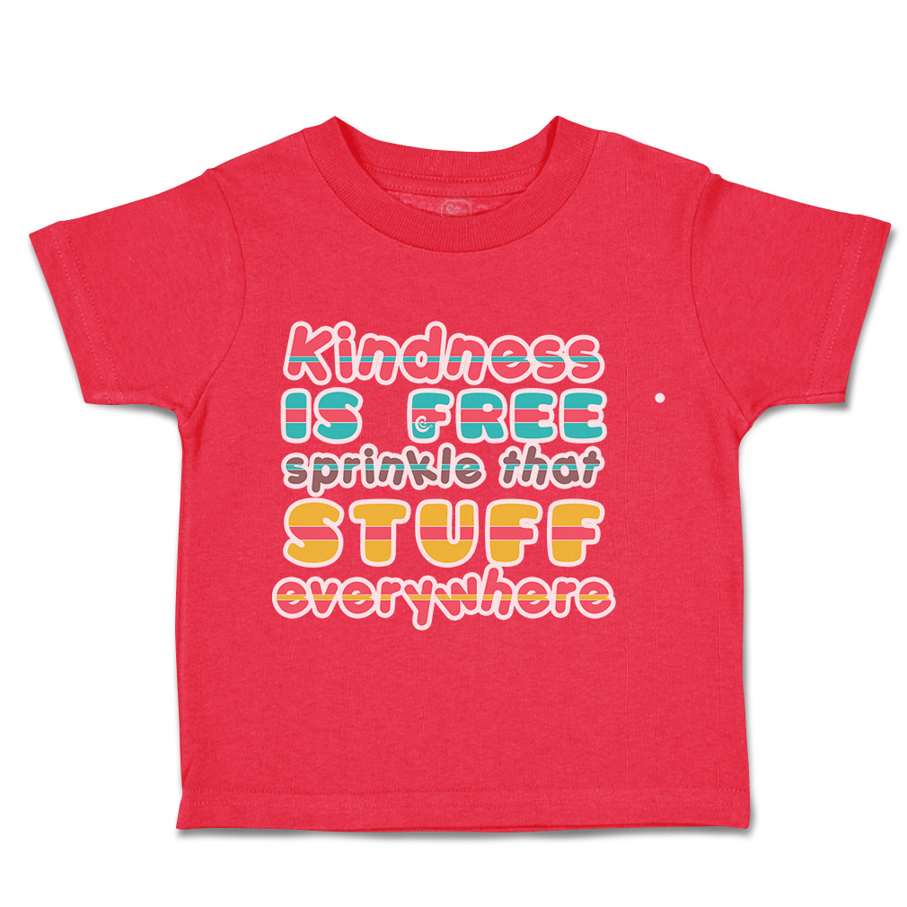 Toddler T-Shirt Kindness Is Free Sprinkle Stuff Everywhere Boy & Girl Clothes - Picture 11 of 14