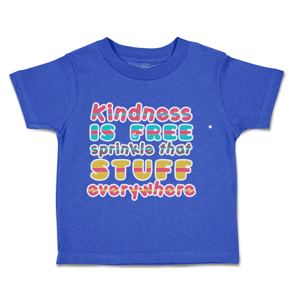 Toddler T-Shirt Kindness Is Free Sprinkle Stuff Everywhere Boy & Girl Clothes - Picture 12 of 14
