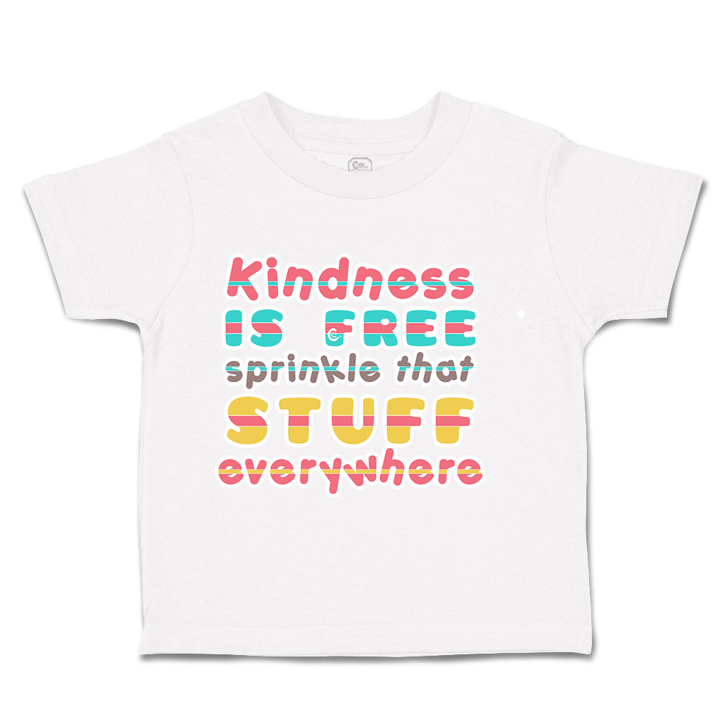 Toddler T-Shirt Kindness Is Free Sprinkle Stuff Everywhere Boy & Girl Clothes - Picture 13 of 14