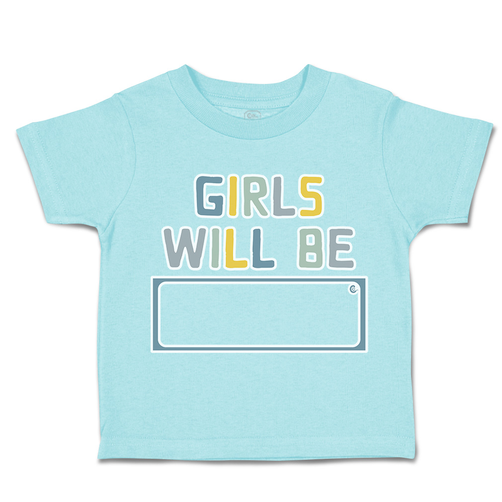 Toddler T-Shirt Girls Will Be A Cotton Boy & Girl Clothes Funny Tee - Picture 6 of 14