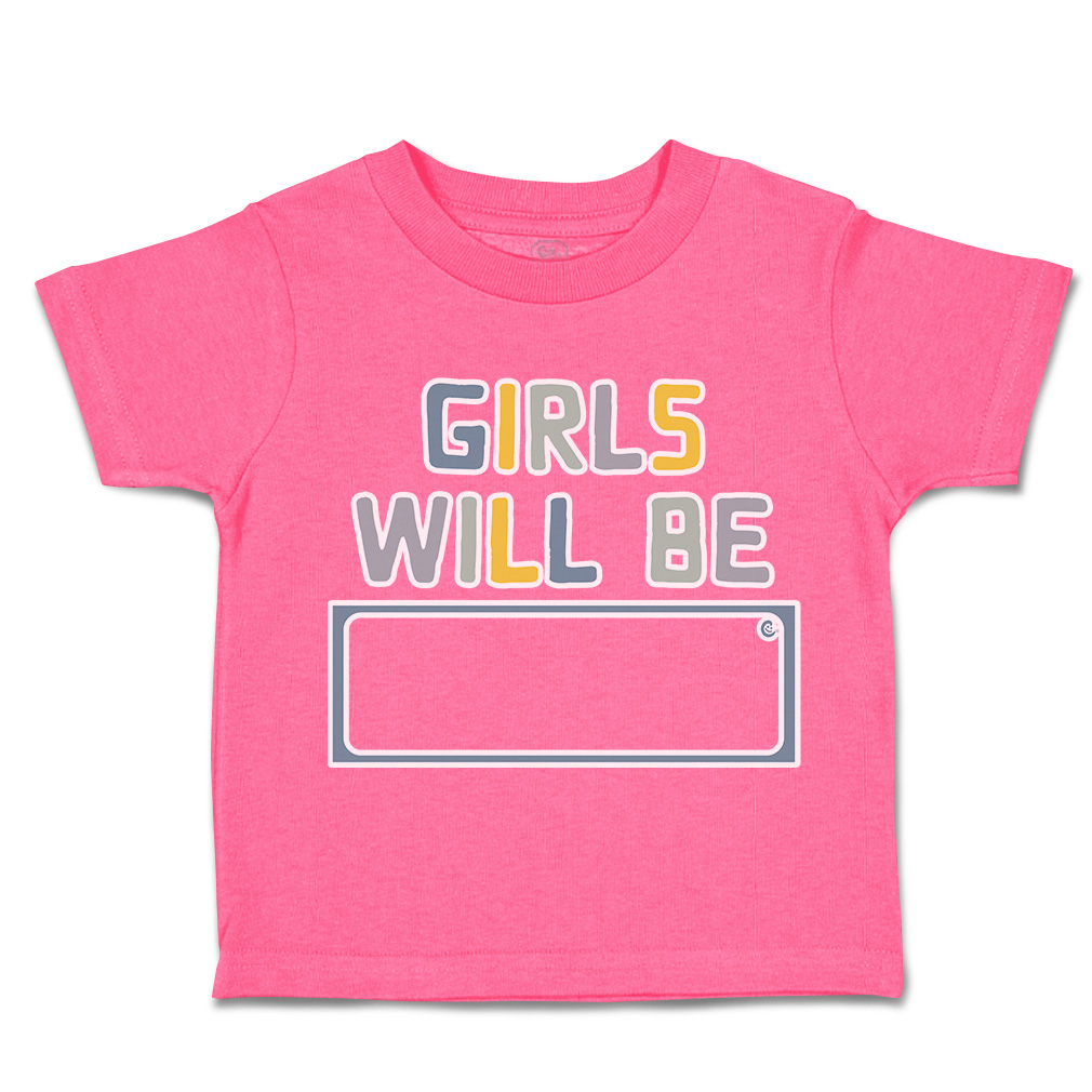 Toddler T-Shirt Girls Will Be A Cotton Boy & Girl Clothes Funny Tee - Picture 7 of 14