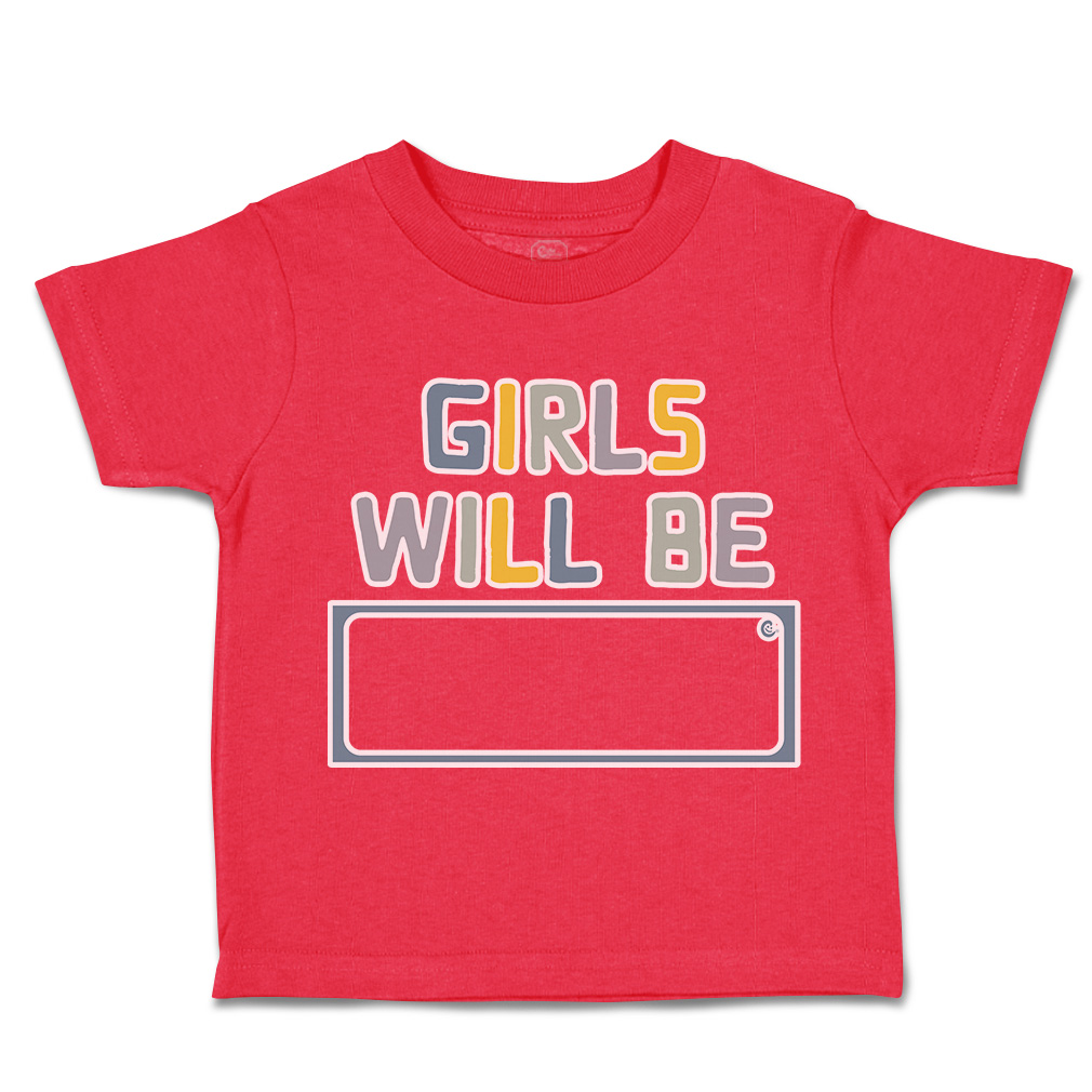 Toddler T-Shirt Girls Will Be A Cotton Boy & Girl Clothes Funny Tee - Picture 11 of 14