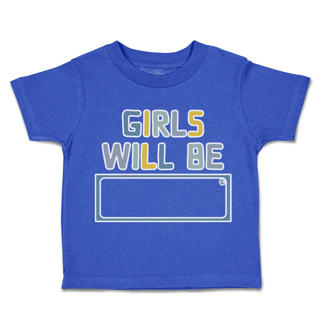 Toddler T-Shirt Girls Will Be A Cotton Boy & Girl Clothes Funny Tee - Picture 12 of 14